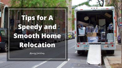 7 Tried and Tested Tips for A Speedy and Smooth Home Relocation