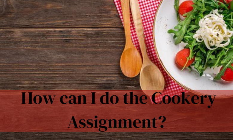 Cookery Assignment Help