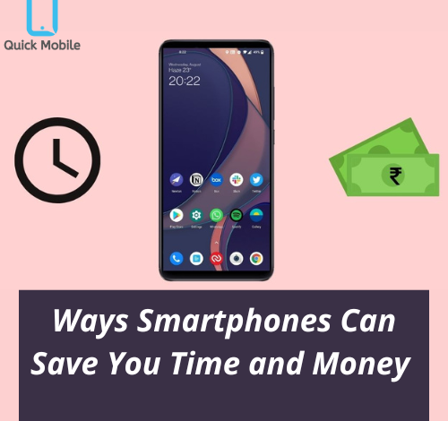 Ways Smartphones Can Save Your Time and Money