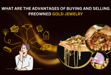 what are the advantages of buying and selling preowned gold jewelry