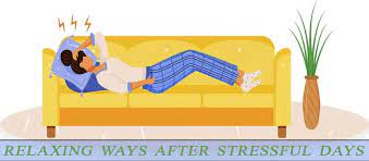 HOW TO RELAX AFTER A STRESSFUL DAY