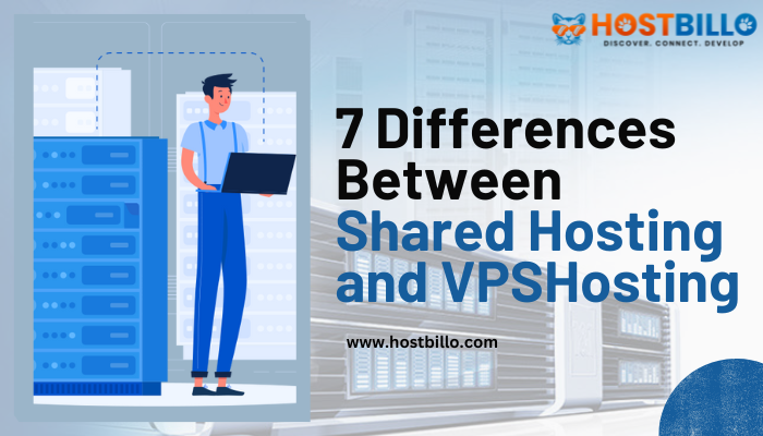 7 Differences Between Shared Hosting and VPS Hosting