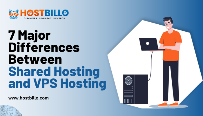 7 Major Differences Between Shared Hosting and VPS Hosting