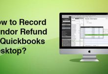 How to Record Vendor Refund in QuickBooks Desktop?