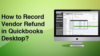 How to Record Vendor Refund in QuickBooks Desktop?