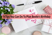 9 Tips You Can Do To Plan Bestie's Birthday