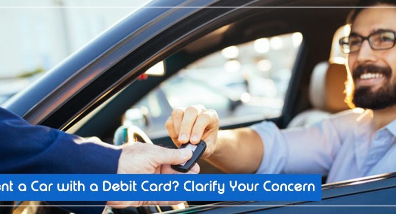 can you rent a car with a debit card